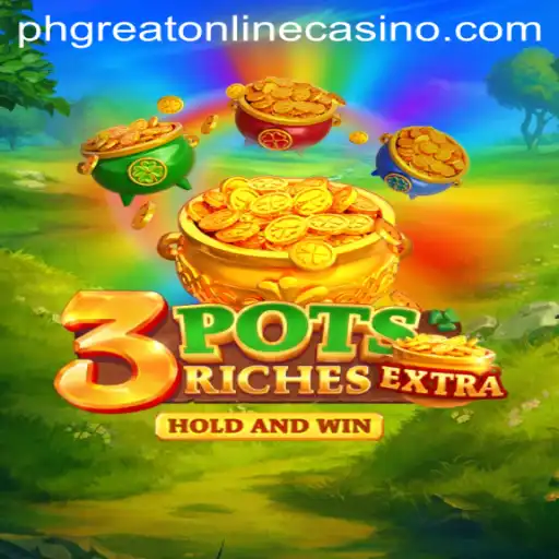 Exploring 3potsExtra: A Thrilling Addition to PHGreat Online Casino