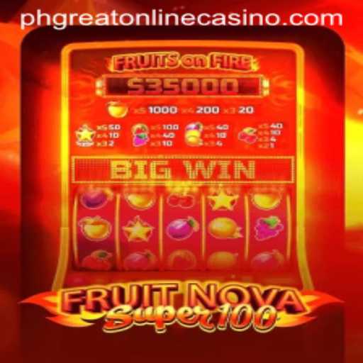 Discover the Exciting World of FruitNovaSuper100 at PHGreat Online Casino