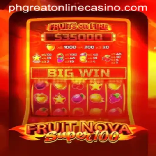 Discover the Exciting World of FruitNovaSuper100 at PHGreat Online Casino