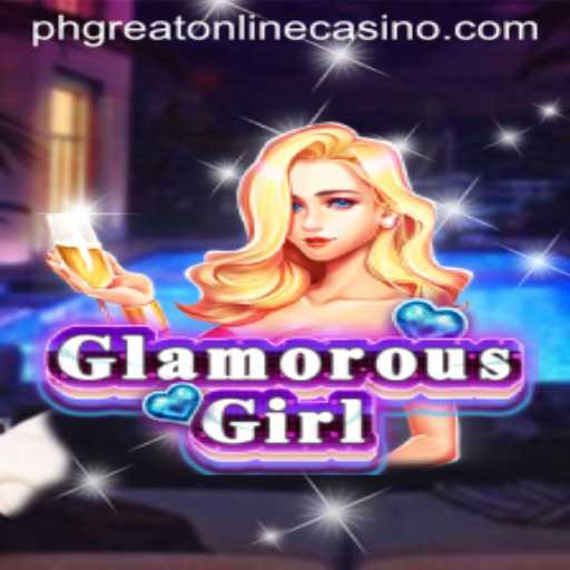Discover the Excitement of GlamorousGirl at PHGreat Online Casino