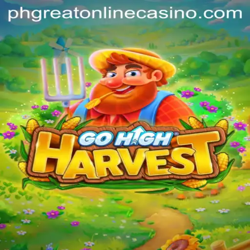 Exploring the Excitement of GoHighHarvest in the PHGreat Online Casino Scene