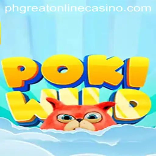 Explore the Exciting World of PokiWild: A Premier Phgreat Online Casino Game