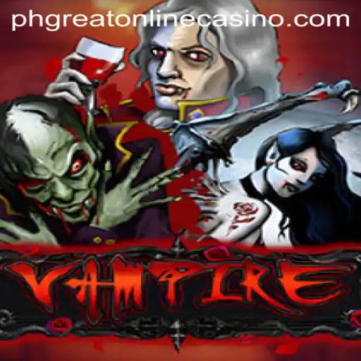 Exploring the Thrilling World of Vampire: A Dive into the Phgreat Online Casino Experience
